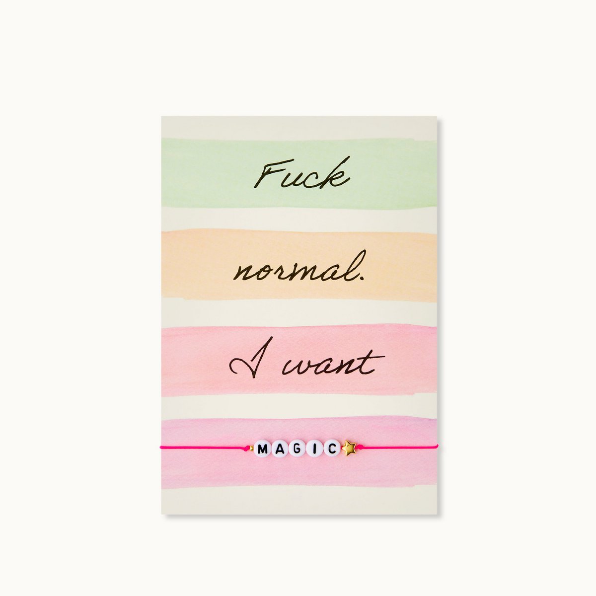 Armband-Karte: Fuck normal. I want Magic.